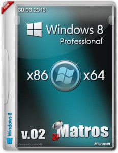 Windows 8 Professional by Matros 02 (x86+x64) [30.03.2013] Русский