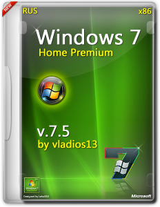 Windows 7 SP1 Home Premium x86 [v7.5] by vladios13 [RU]