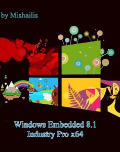 Windows Embedded 8.1 Industry Pro update 3 by Mishailis v.5 (x64) (2015) [Rus]