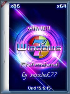 Windows 7 SP1 Professional by sanchel.77 with IE11 + Upd 15.6.15 (x86/x64) (2015) [Rus]