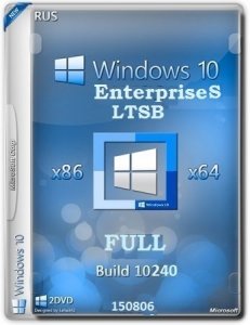 Microsoft Windows 10 EnterpriseS LTSB 10240.16412.150729-1800.th1 x86-x64 RU FULL by Lopatkin (2015) RUS