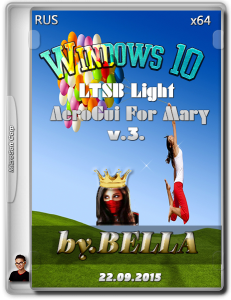 Win 10 LTSB Light AeroGui for Mary by Bella v.3 (x64) [Ru] (2015)