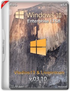 Windows 10 Enterprise LTSB by vladios13 & liveonloan [v.03.10] (x64) [RU] (2015)