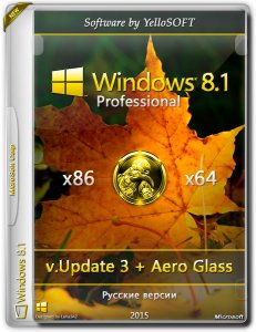 Windows 8.1 Professional v.Update 3 + Aero Glass by YelloSOFT (x86/x64) [Ru] (2015)
