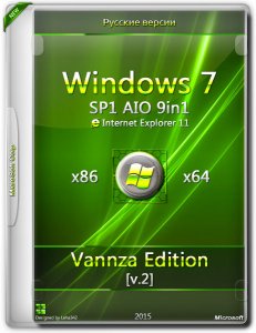 Windows 7 SP1 IE11 UPD 9in1 Vannza Edition (AIO) (x86-x64) [RuS] (2015)