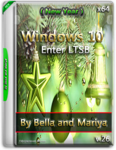 Win 10 Enter LTSB ( New Year )(x64) By Bella and Mariya v.26.iso (2015) RUS