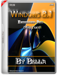 Win 8.1 Embedded-Pro (Mini-Test) By Bella and Mariya.iso (x86) [Ru] (2015)