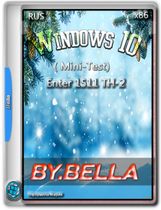 Win 10 Enter 1511 TH-2 ( Mini-Test) By Bella and Mariya.iso (x86) [Ru] (2015)
