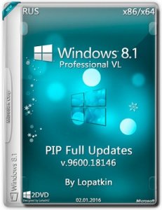 Microsoft Windows 8.1 Pro VL 9600.18146 x86-x64 RU PIP FULL UPDATES by Lopatkin (2016) RUS