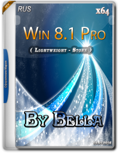 Win 8.1 Pro ( Lightweight - Store ) By Bella and Mariya .iso (x64) [Ru] (2016)