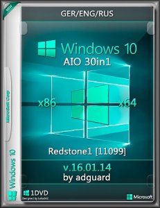 Windows 10 Redstone 1 [11099] AIO [30in1] by adguard v.16.01.14 (x86/x64) (Ger/Eng/Rus) (2016)