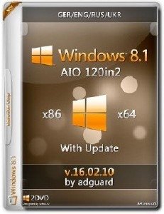 Windows 8.1 with Update AIO [120in2] adguard (v16.02.10) (x86-x64) [Ger/Eng/Rus/Ukr] (2016)
