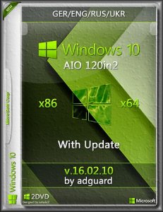 Windows 10 with Update AIO [120in2] adguard (v16.02.10) (x86-x64) [Multi/Ru]