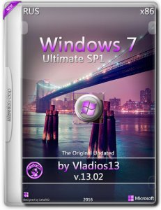 Windows 7 Ultimate SP1 By Vladios13 v.13.02 (x86) [Ru] (2016)