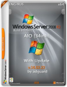 Windows Server 2008 R2 with Update (x64) AIO [34in1] adguard (v16.02.22) [Eng/Rus]