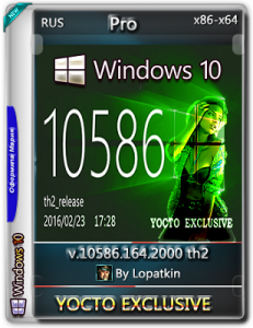 Microsoft Windows 10 Pro 10586.164.2000 th2 x86-x64 RU YOCTO_EXCLUSIVE by Lopatkin (2016) RUS
