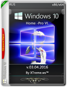 Microsoft Windows® 10 [4 in 1] X32-X64 XTreme.ws™ + Boot Menu (Апрель - Update 03.04.2016)