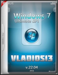 Windows 7 SP1 Ultimate x86 by vladios13 [v.22.04] [Ru]
