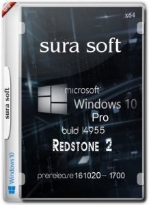 Windows 10 build 14955.1000.161020-1700.RS / Sura Soft X64 / FRE RU-RU Redstone 2 / ~rus~