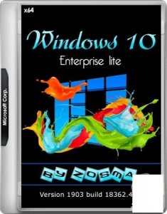 Windows 10 Корпоративная x64 lite 1903 build 18362.418 by Zosma