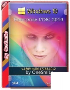 Windows 10 Enterprise LTSC 2019 by OneSmiLe [17763.1012] (x64)